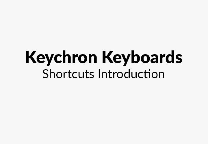 Keychron Keyboards Shortcuts Introduction