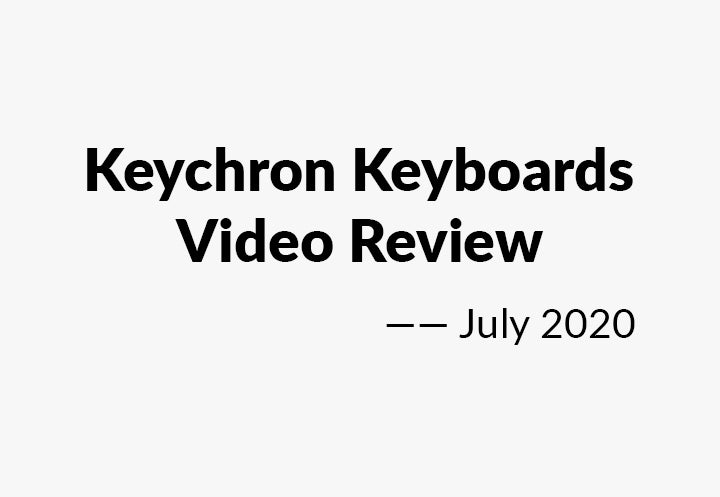 Keychron keyboards Video Review - July 2020